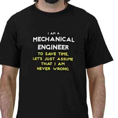 mechanical_engineer_assume_i_am_never_wrong_tshirt-mechanical-engineering-funny-quotes-t-shirt mechanical quotes