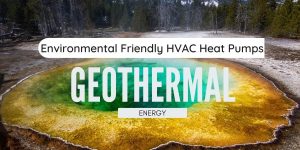 Environmental friendly HVAC Heat pumps from geothermal energy
